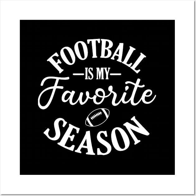 football is my Favorite Season Wall Art by zooma